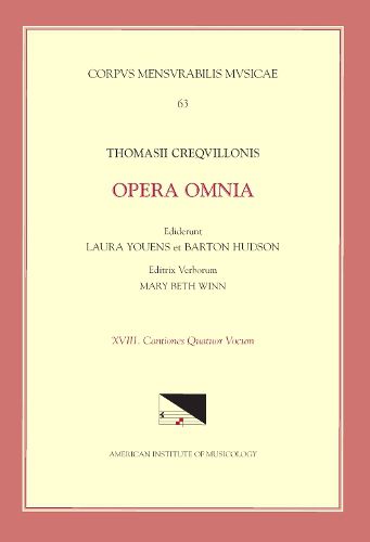 Cover image for CMM 63 Thomas Crecquillon (Ca. 1510 Ca. 1557), Opera Omnia, Edited by Barton Hudson, Mary Beth Winn, Laura Youens. Vol. XVIII Chansons a 4, Volume 63