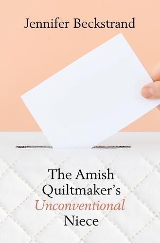 The Amish Quiltmaker's Unconventional Niece