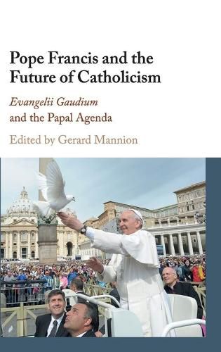 Cover image for Pope Francis and the Future of Catholicism: Evangelii Gaudium and the Papal Agenda
