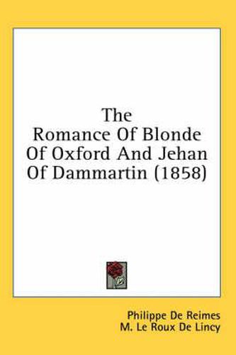 The Romance of Blonde of Oxford and Jehan of Dammartin (1858)