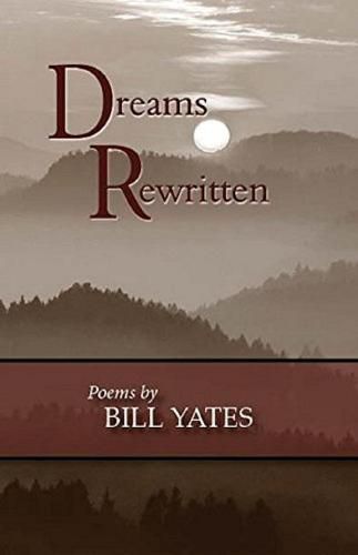 Cover image for Dreams Rewritten: Poems by Bill Yates