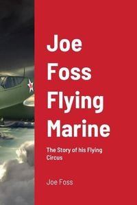 Cover image for Joe Foss Flying Marine