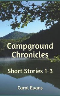 Cover image for Campground Chronicles: Short Stories 1-3