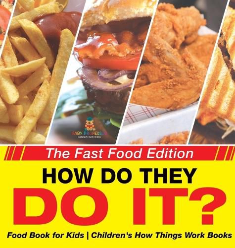 Cover image for How Do They Do It? The Fast Food Edition - Food Book for Kids Children's How Things Work Books