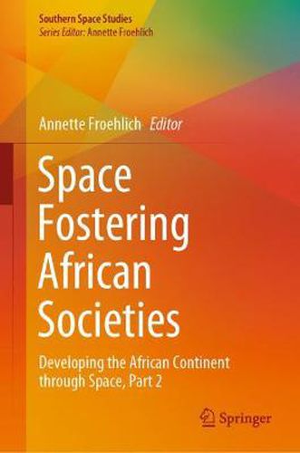 Cover image for Space Fostering African Societies: Developing the African Continent through Space, Part 2