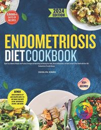 Cover image for The Endometriosis Diet Cookbook 2024