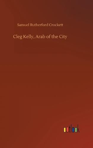 Cleg Kelly, Arab of the City