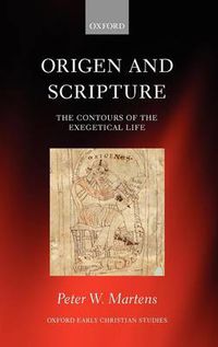 Cover image for Origen and Scripture: The Contours of the Exegetical Life