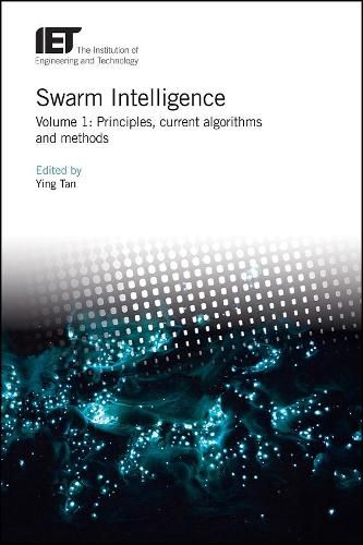 Cover image for Swarm Intelligence: Principles, current algorithms and methods