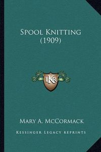 Cover image for Spool Knitting (1909) Spool Knitting (1909)