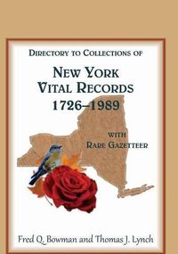 Cover image for Directory to Collections of New York Vital Records, 1726-1989, with Rare Gazetteer