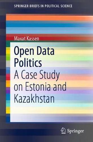 Cover image for Open Data Politics: A Case Study on Estonia and Kazakhstan