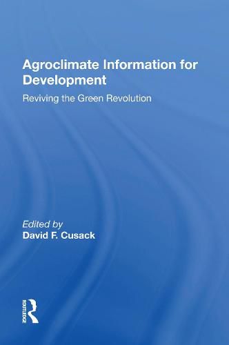 Cover image for Agroclimate Information For Development: Reviving The Green Revolution