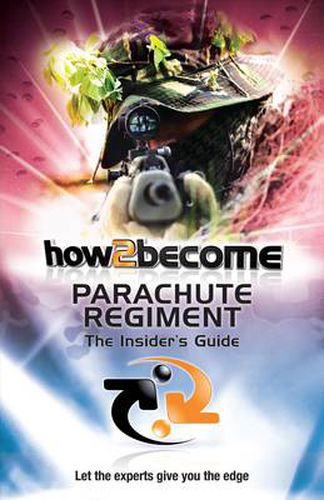 How 2 Join the Parachute Regiment: The Insiders Guide