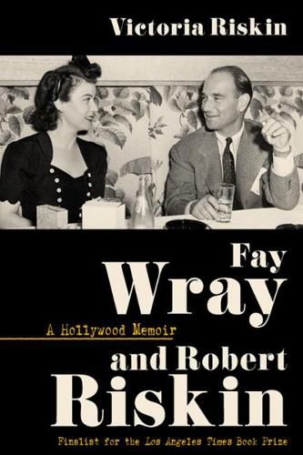 Cover image for Fay Wray and Robert Riskin: A Hollywood Memoir
