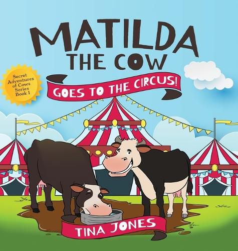 Cover image for Matilda the Cow Goes to the Circus!