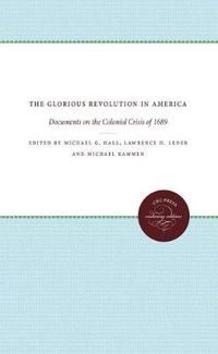 Cover image for The Glorious Revolution in America: Documents on the Colonial Crisis of 1689