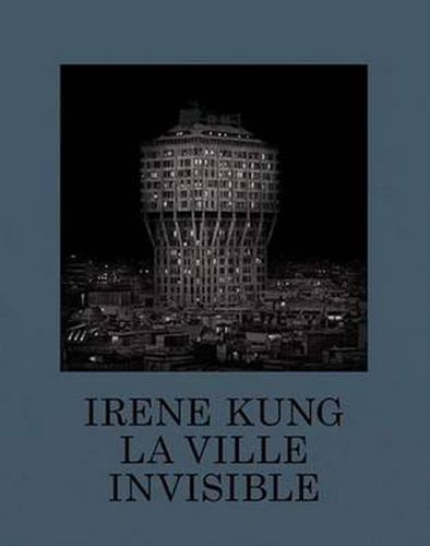 Cover image for Irene Kung - LA Ville Invisible
