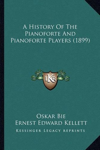 A History of the Pianoforte and Pianoforte Players (1899)