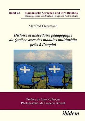 Histoire et ab c daire p dagogique du Qu bec avec des modules multim dia pr ts   l'emploi.