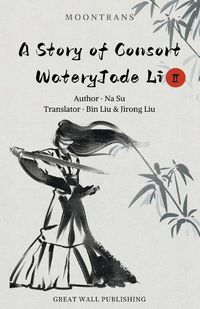 Cover image for A Story of Consort WateryJade Li