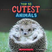 Cover image for Cutest Animals (Wild World: Top 10)