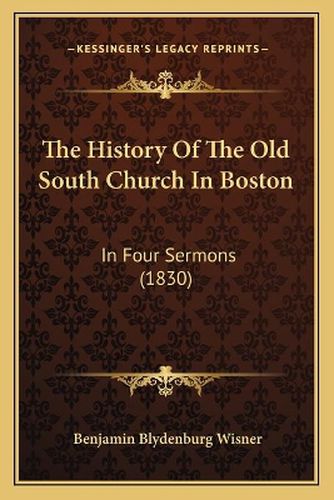 The History of the Old South Church in Boston: In Four Sermons (1830)