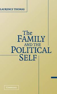 Cover image for The Family and the Political Self