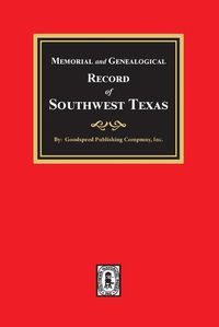 Cover image for Memorial and Genealogical Record of Southwest Texas