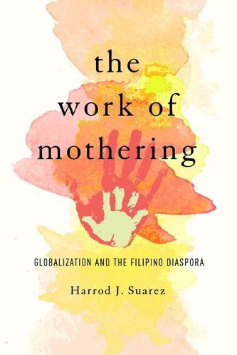 Cover image for The Work of Mothering: Globalization and the Filipino Diaspora