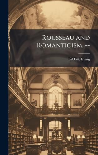 Cover image for Rousseau and Romanticism. --
