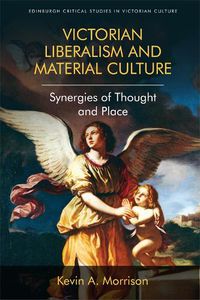 Cover image for Victorian Liberalism and Material Culture
