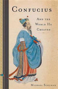 Cover image for Confucius: And the World He Created