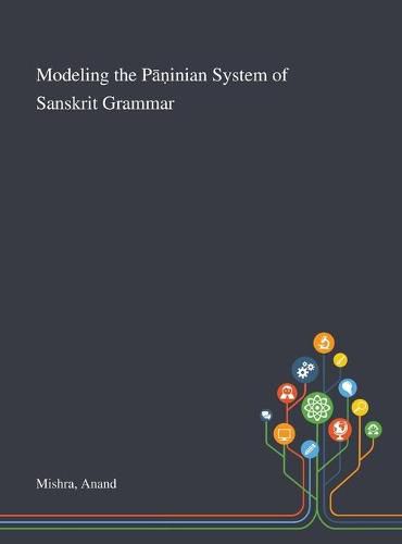 Cover image for Modeling the P&#257;&#7751;inian System of Sanskrit Grammar