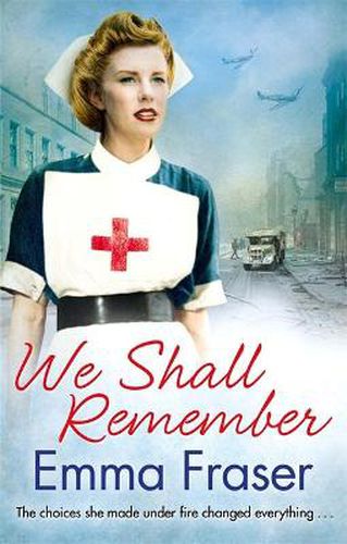 Cover image for We Shall Remember: The choices she made under fire changed everything . . .