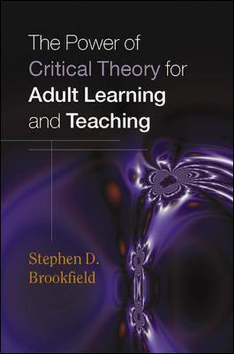 Cover image for The Power of Critical Theory for Adult Learning and Teaching