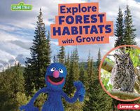 Cover image for Explore Forest Habitats with Grover