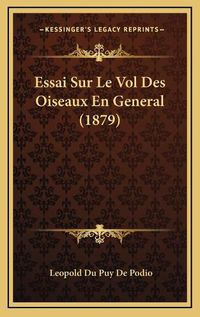 Cover image for Essai Sur Le Vol Des Oiseaux En General (1879)