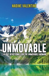 Cover image for Unmovable: A 14-Day Devotional For The Unmovable Woman