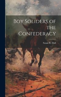 Cover image for Boy Soliders of the Confederacy