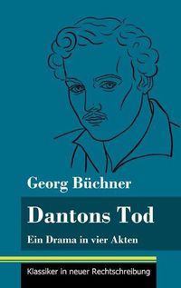 Cover image for Dantons Tod: Ein Drama in vier Akten (Band 48, Klassiker in neuer Rechtschreibung)