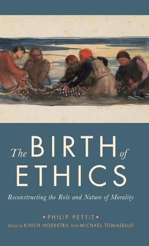 Cover image for The Birth of Ethics: Reconstructing the Role and Nature of Morality