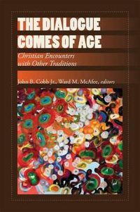Cover image for The Dialogue Comes of Age: Christian Encounters with Other Traditions