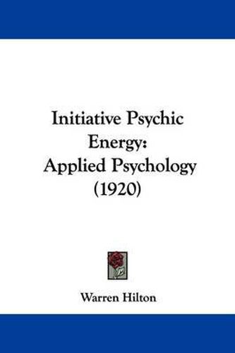 Cover image for Initiative Psychic Energy: Applied Psychology (1920)