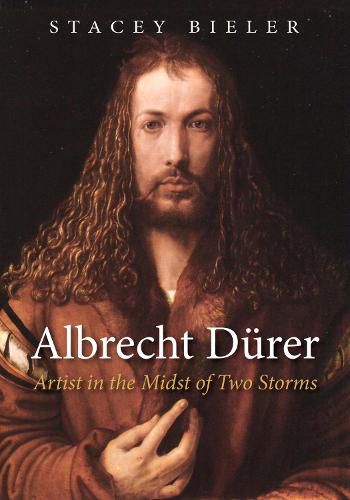 Albrecht Durer: Artist in the Midst of Two Storms