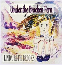 Cover image for Under the Bracken Fern: A children's story for grownups