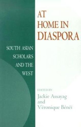 Cover image for At Home in Diaspora: South Asian Scholars and the West