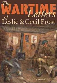 Cover image for The Wartime Letters of Leslie and Cecil Frost, 1915-1919