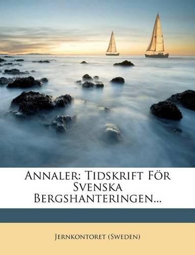 Cover image for Annaler: Tidskrift F R Svenska Bergshanteringen...