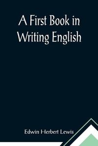 Cover image for A First Book in Writing English